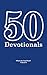 50 Devotionals: What's the ...