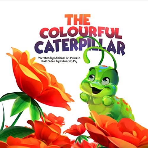 The Colourful Caterpillar (Kindle Edition)