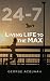 24-7: Living Life to the Max