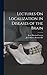 Lectures On Localization in Diseases of the Brain