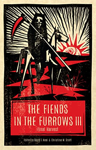 The Fiends in the Furrows III: Final Harvest (Kindle Edition)
