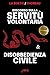 Discorso sulla Servitù Volontaria & Disobbedienza Civile (Manipolazione e Propaganda) (Italian Edition)