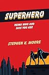 Superhero: Being Who God Says You Are