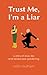Trust Me, I'm a Liar: a rom...