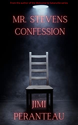The Torturing Of Mr. Stevens: Confessions (Kindle Edition)
