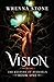 Vision by Wrenna Stone