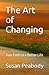 The Art of Changing: Your Path to a Better Life