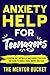 Anxiety Help for Teenagers:...