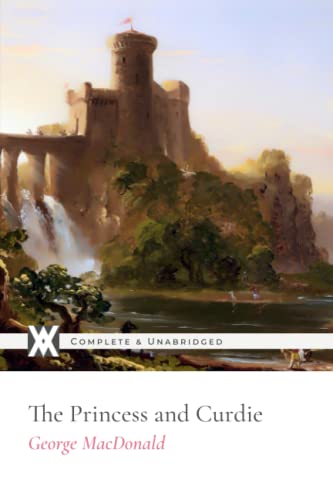 The Princess and Curdie: With 52 Original Illustrations