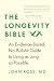 The Longevity Bible: An Evidence-Based Guide to Living as Long as Possible