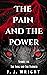 The Pain and the Power by J.J. Wright The Pain and the Power by J.J. Wright