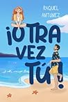 ¡Otra vez tú!