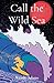 Call the Wild Sea