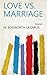 Love Vs. Marriage Volume 1 by M. Edgworth Lazarus