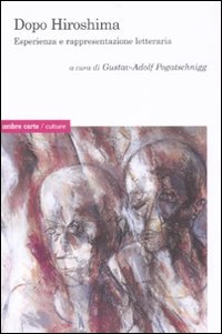 Dopo Hiroshima. Esperienza e rappresentazione letteraria (Paperback)