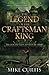 The Legend of the Craftsman...
