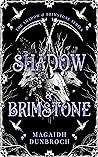 Shadow & Brimstone by Magaidh Dunbroch