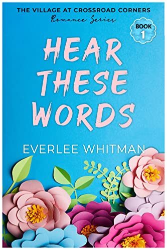 Hear These Words (The Village at Crossroad Corners #1)