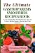 THE ULTIMATE GASTROPARESIS SMOOTHIES RECIPES BOOK by CHRISTIANA WHITE