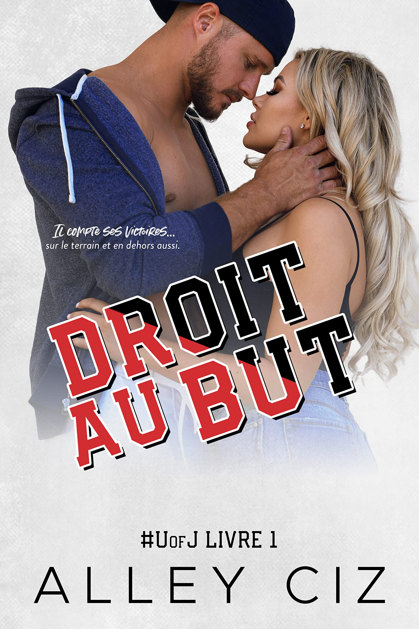 Droit au but : U of J 1 (U of J French) (French Edition)