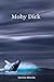 Moby Dick: A Legendary Tale of Whaling, Destiny, and the Human Spirit (Annotated)