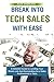 BREAK INTO TECH SALES WITH ...