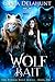 Wolf Bait (The Hybrid Wolf Series, #1) by Ciara Delahunt