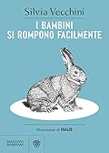 I bambini si rompono facilmente (Italian Edition)