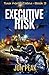 Executive Risk: Task Force ...