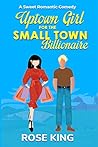 Book cover for Uptown Girl for the Small Town Billionaire