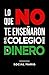 Lo que no te enseñaron en el colegio sobre el dinero by Social Mario