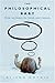 How Babies Change the World by Alison Gopnik