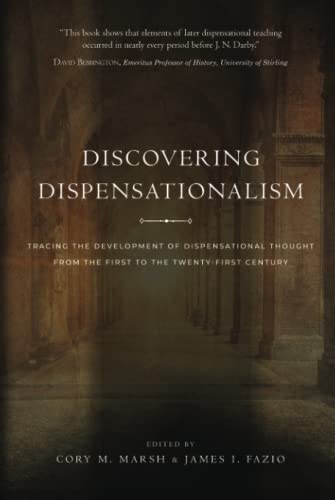 Discovering Dispensationalism: Tracing the Development of Dispensational Thought From the First to the Twenty-First Century (Hardcover)