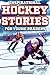 Inspirational Hockey Stories for Young Readers by Mike              Johnson