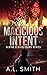 Malicious Intent (Behind Cl...