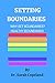 SETTING BOUNDARIES : WHY SE...