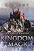 Kingdom of Magic: An Arthurian Fantasy Adventure (Sons of Camelot Book 4)