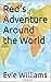 Red's Adventure Around the ...