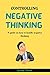 CONTROLLING NEGATIVE THINKI...