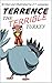 Terrence The Terrible Turkey