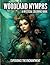 Woodland Nymphs: A Mystical...