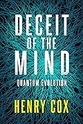 Deceit of the Mind: Quantum Evolution