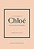 Little Book of Chloé: The story of the iconic brand (Little Books of Fashion)