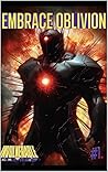 Embrace Oblivion:...