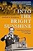 Into the Bright Sunshine: Young Hubert Humphrey and the Fight for Civil Rights (PIVOTAL MOMENTS IN AMERICAN HISTORY)