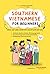 Southern Vietnamese for Beginners - Book 2 by Anh Bui