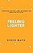 FEELING LIGHTER by Steve Mays