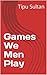 Games We Men Play