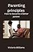 Parenting principles : How ...