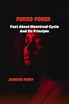 PERIOD POWER : Facts About menstrual cycle and its principle